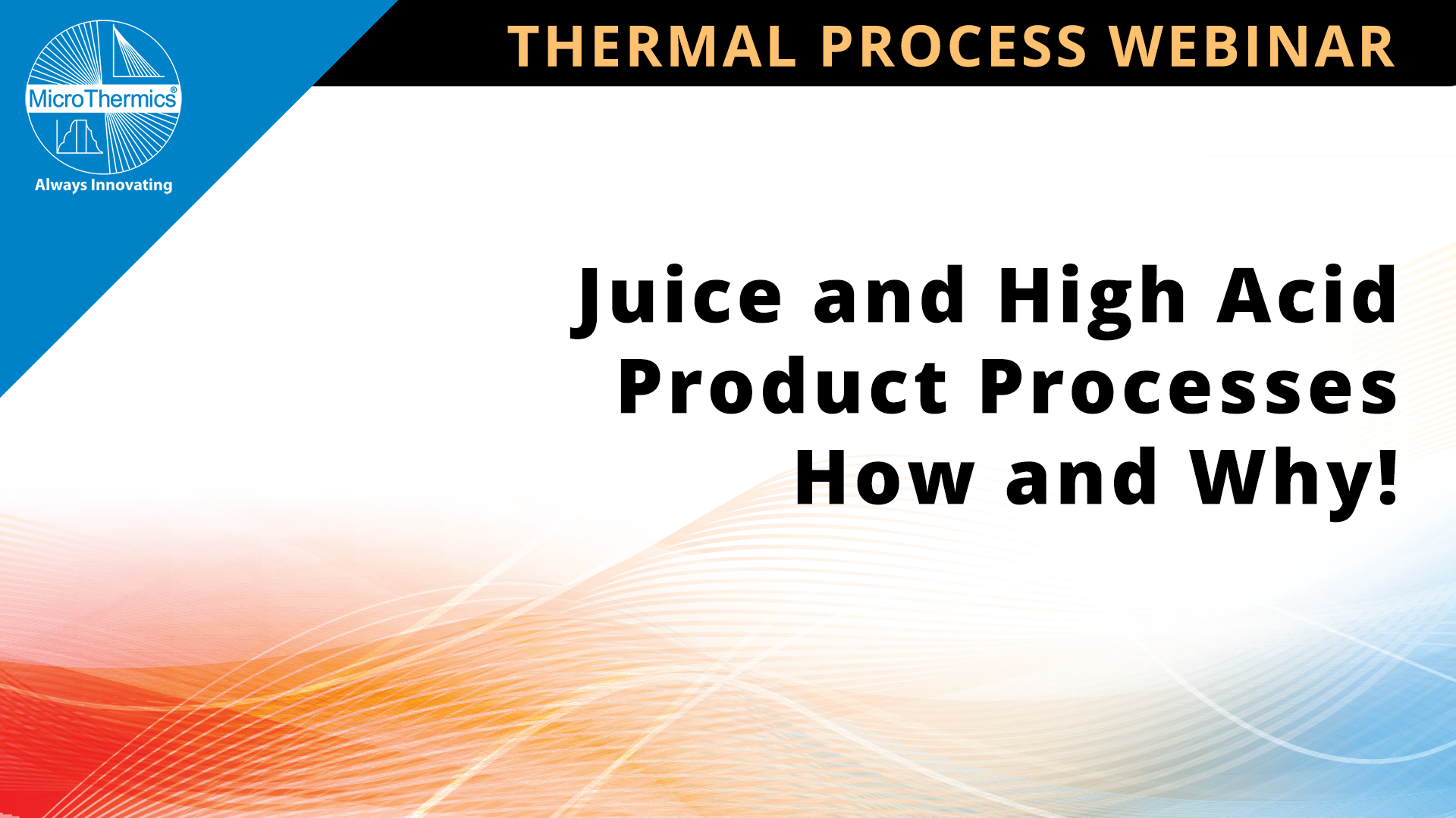 Juice and High Acid Product Processes – How and Why!